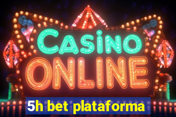 5h bet plataforma